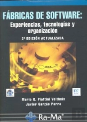 Fábricas De Software: Experiencias, Tecnologías Y Organización. 2ª Edición Ampliada Y Actualizada