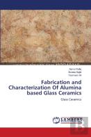Fabrication And Characterization Of Alumina Based Glass Ceramics