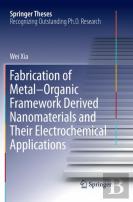 Fabrication Of Metalâ€“Organic Framework Derived Nanomaterials And Their Electrochemical Applications