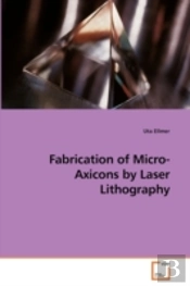 Fabrication Of Micro-Axicons By Laser Li