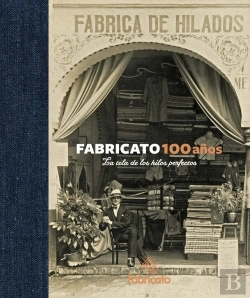 Bertrand.pt - Fabricato 100 Años - La Tela De Los Hilos Perfectos