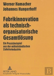 Fabrikinnovation Als Technisch-Organisatorische Gesamtloesung
