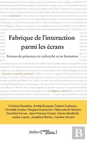 Fabrique De L'Interaction Parmi Les Écrans : Formes De Présences En Recherche Et En Formation