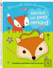 Fabrique Ton Petit Renard (Coll.Mon Petit Atelier De Couture)