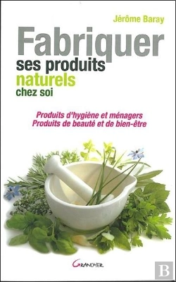 Bertrand.pt - Fabriquer Ses Produits Naturels Chez Soi ; Produits D'Hygiène Et Ménagers, Produits De Beauté Et De Bien-Être