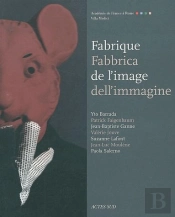 Fabriques De L'Image ; Fabrica Dell'Immagine