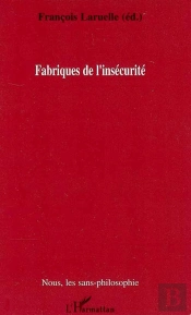 Fabriques De L'Insécurité