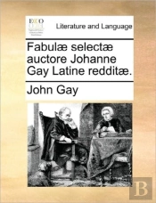 Fabul  Select  Auctore Johanne Gay Latin