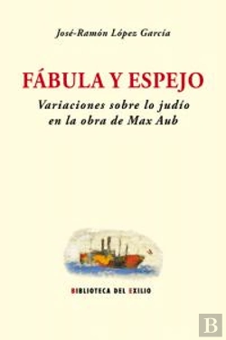 Bertrand.pt - Fábula Y Espejo. Variaciones Sobre Lo Judío En La Obra De Max Aub