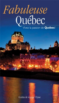 Bertrand.pt - Fabuleuse Québec ; Vivez La Passion De Québec !