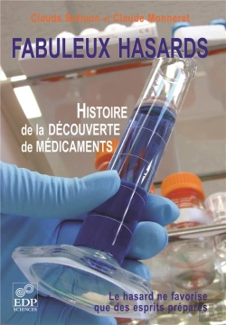 Bertrand.pt - Fabuleux Hasards ; Histoire De La Découverte De Médicaments