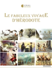 Fabuleux Voyage D'Herodote A Travers Les Mondes Inconnus (Le)