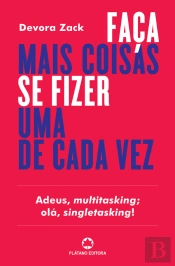 Faça mais Coisas se Fizer uma de Cada Vez