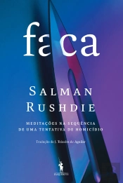 Faca - Meditações Na Sequência De Uma Tentativa De Homicídio