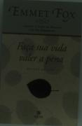 Faça Sua Vida Valer A Pena (Edição Revista)