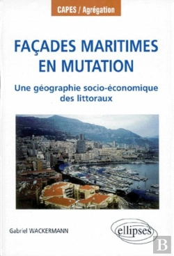 Bertrand.pt - Façades Maritimes En Mutation - Une Géographie Socio-Économique Des Littoraux