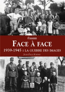 Bertrand.pt - Face À Face ; 1939-1945 : La Guerre Des Images
