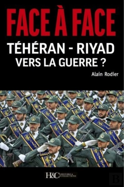 Bertrand.pt - Face À Face ; Téhéran-Riyad ; Vers La Guerre ?