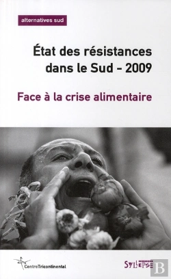 Bertrand.pt - Face À La Crise Alimentaire ; État Des Résistances Dans Le Sud 2009