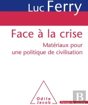 Face À La Crise ; Matériaux Pour Une Politique De Civilisation