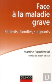 Face A La Maladie Grave ; Patients, Familles, Soignants