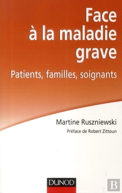 Bertrand.pt - Face A La Maladie Grave ; Patients, Familles, Soignants