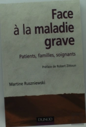 Face A La Maladie Grave ; Patients, Familles, Soignants