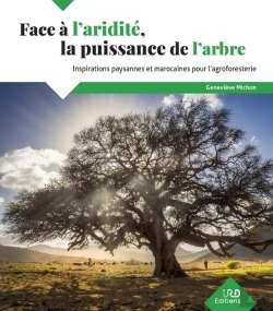 Bertrand.pt - Face À L'Aridité, La Puissance De L'Arbre : Inspirations Paysannes Et Marocaines Pour L'Agroforesterie