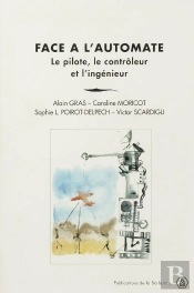 Face À L'Automate ; Le Pilote, Le Contrôleur Et L'Ingénieur