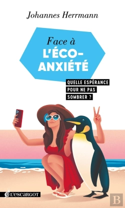 Bertrand.pt - Face À L'Éco-Anxiété, Quelle Espérance ? : Quelle Espérance Pour Ne Pas Finir Zinzin ?