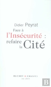 Face À L'Insécurité : Refaire La Cité