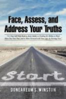 Face, Assess, And Address Your Truths By Doneareum S. Winston