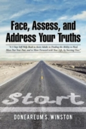 Face, Assess, And Address Your Truths By Doneareum S. Winston