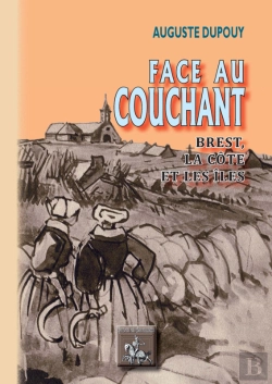 Bertrand.pt - Face Au Couchant ; Brest, La Côte Et Les Îles