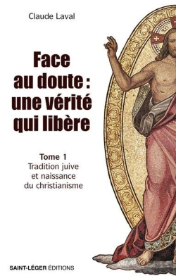 Bertrand.pt - Face Au Doute : Une Vérité Qui Libère  Tome 1 : Tradition Juive Et Naissance Du Christianisme