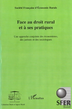 Bertrand.pt - Face Au Droit Rural Et A Ses Pratiques ; Une Approche Conjointe Des Economistes Des Juristes Et Des Sociologues