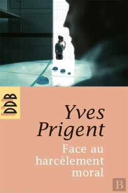 Bertrand.pt - Face Au Harcèlement Moral : Approche Clinique Et Psychométrique. Manuel De Diagnostic, Prévention Et Conduite À Tenir