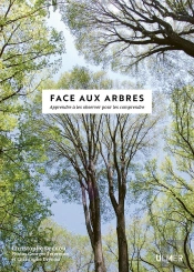 Face Aux Arbres ; Apprendre À Les Observer Pour Les Comprendre