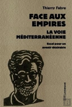 Bertrand.pt - Face Aux Empires, La Voie Méditerranéenne : Essai Pour Un Avenir Désirable