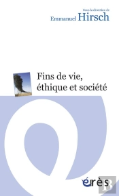 Face Aux Fins De Vie Et A La Mort. Ethique, Societe, Pratiques Professionnelles