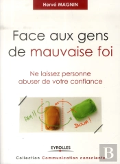 Face Aux Gens De Mauvaise Foi - Ne Laissez Personnes Abusez De Votre Confiance