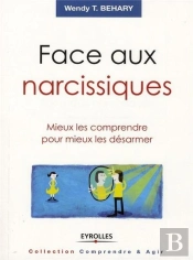 Face Aux Narcissiques ; Mieux Les Comprendre Pour Mieux Les Désarmer