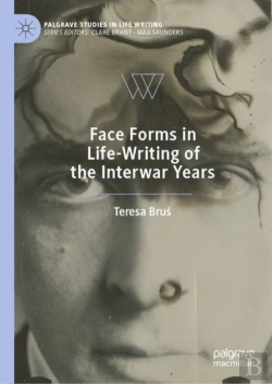 Bertrand.pt - Face Forms In Life-Writing Of The Interwar Years