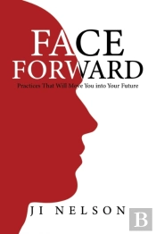 Face Forward: Practices That Will Move Y