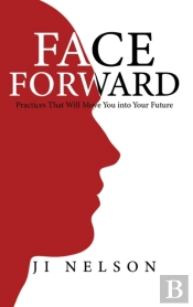 Face Forward: Practices That Will Move Y
