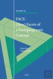Face: (New) Facets Of A Sociopragmatic Concept
