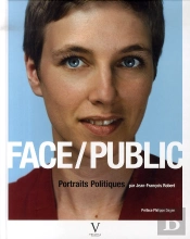 Face/Public ; 112 Portraits Politiques