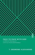 Face To Face With God Â€“ A Biblical Theology Of Christ As Priest And Mediator