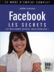 Facebook ; Les Secrets (2e Édition)