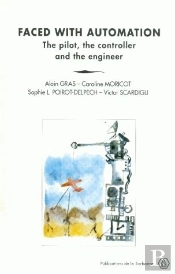 Faced With Automation ; The Pilot, The Controller End The Engineer